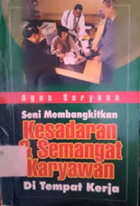 Seni Membangkitkan Kesadaran dan Semangat Karyawan Di Tempat Kerja
