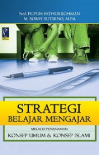 STRATEGI BELAJAR MENGAJAR : MELALUI PENANAMAN KONSEP UMUM & KONSEP ISLAMI