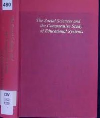 The Social Sciences and the Comparative Study of Educational Systems