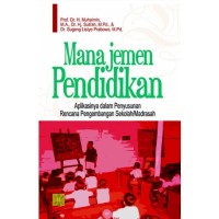 Manajemen Pendidikan Aplikasinya dalam Penyusunan Rencananya Pengembangan Sekolah/Madrasah