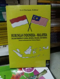 HUBUNGAN INDONESIA-MALYSIA DALM PERSEPFEKTIF SOSIAL,,BUDAYA,NEGARA,DAN MEDIA  KASUSU PERBATASAN DAN PERKERJA MIGRAN