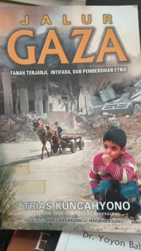 JALUR GAZA TANAH TERJANJI, INTIFADA, DAN PEMBERSIHAN ETNIS
