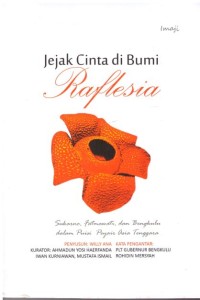 JEJAK CINTA DI BUMI RAFLESIA