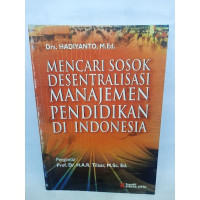 mencari sosok desentralisasi manajemen pendidikan di indonesia