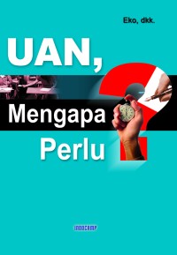 UAN MENGAPA PERLU?