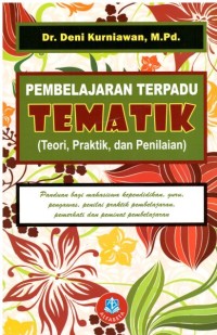 PEMBELAJARAN TERPADU TEMATIK (TEORI, PRAKTIK, DAN PENILAIAN)