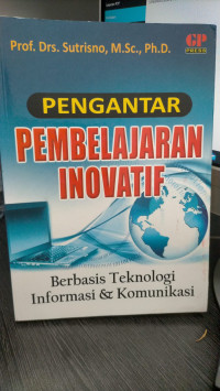 PENGANTAR PEMBELAJARAN INOVATIF BERBASIS TEKNOLOGI INFORMASI & KOMUNIKASI