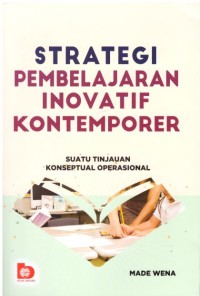 STRATEGI PEMBELAJARAN INOVATIF KONTEMPORER SUATU TINJAUAN KONSEPTUAL OPERASIONAL