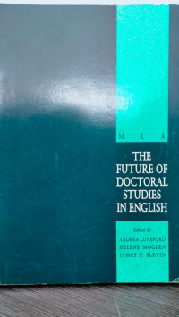 THE FUTURE OF DOCTORAL STUDIES IN ENGLISH