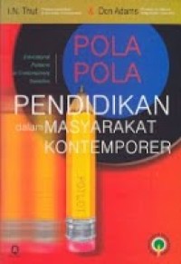 POLA - POLA PENDIDIKAN DALAM MASYRAKAT KONTENPORER