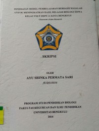 Image of PENERAPAN MODEL PEMBELAJARAN BERBASIS MASALAH UNTUK MENINGKATKAN HASIL BELAJAR BIOLOGI SISWA KELAS VIII F SMPN 11 KOTA BENGKULU