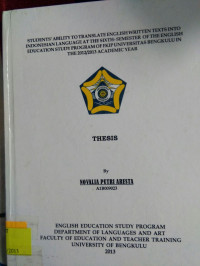 Image of STUDENTS' ABILITY TO TRANSLATE ENGLISH WRITTEN TEXTS INTO INDONESIAN LANGUAGE AT THE SIXTH-SEMESTER OF THE ENGLISH EDUCATION STUDY PROGRAM OF FKIP UNIVERSITAS BENGKULU IN THE 2012/2013 ACADEMIC YEAR